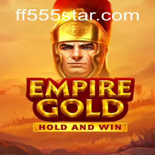 EmpireGold: The New Strategy Sensation with Keyword FF555